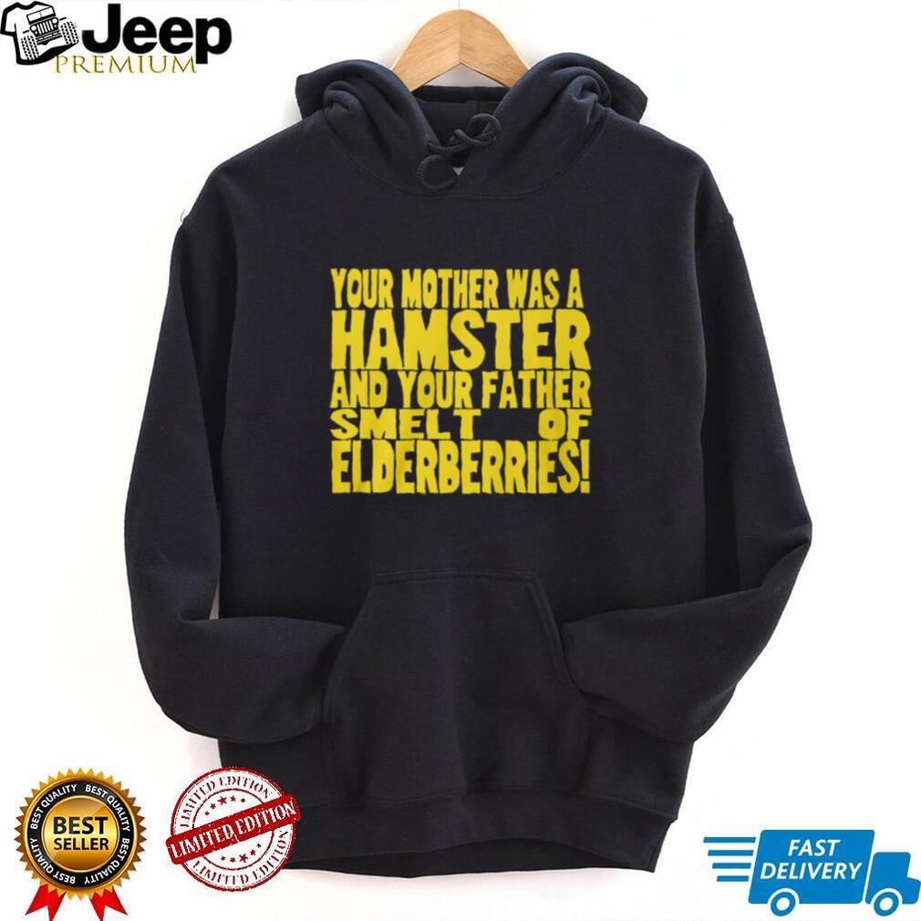 Your Mother Was A Hamster French Taunter Monty Python Quote T Shirt
