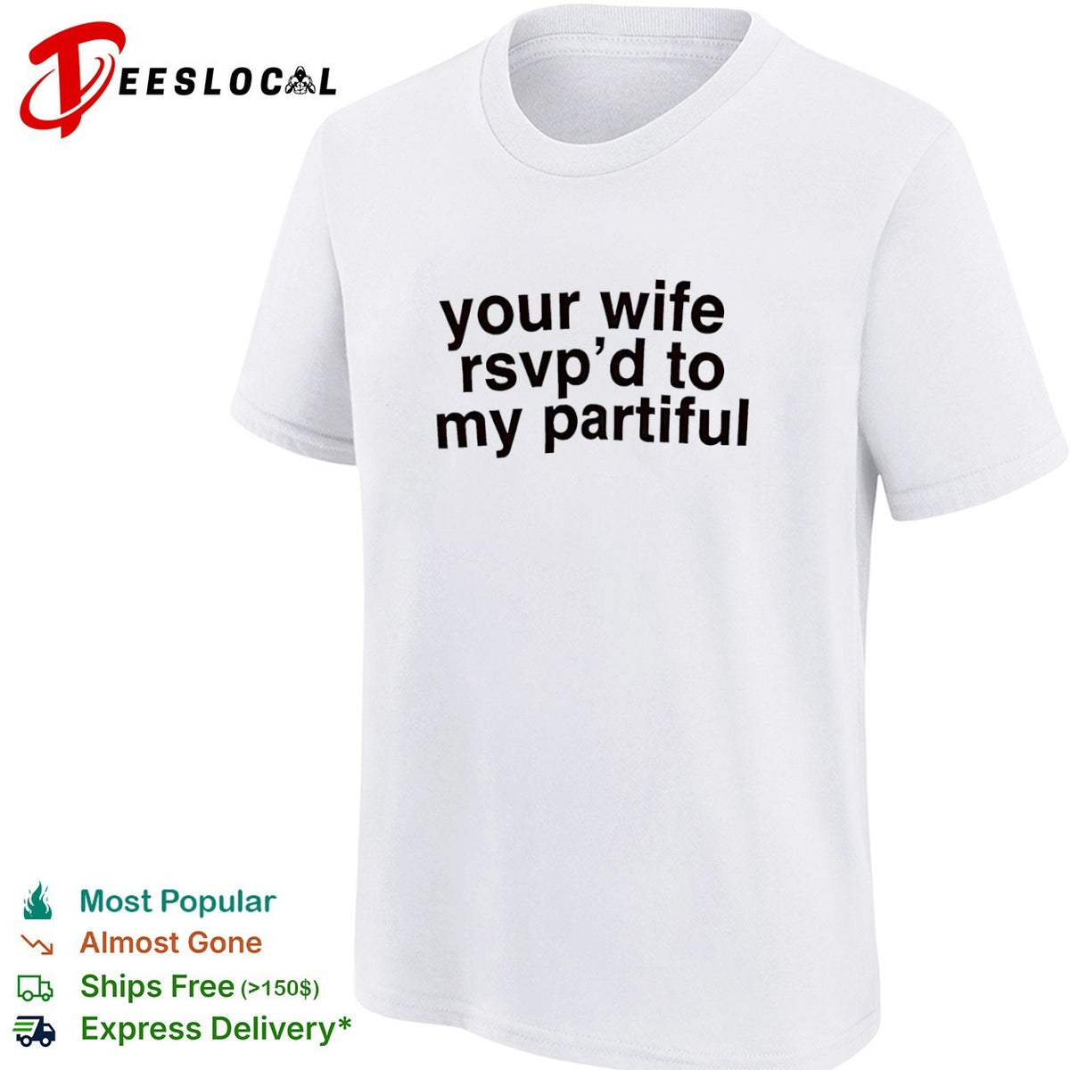 Your wife rsvp d to my partiful shirt