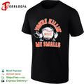 You’re Killin’ Me Smalls Baltimore Orioles shirt