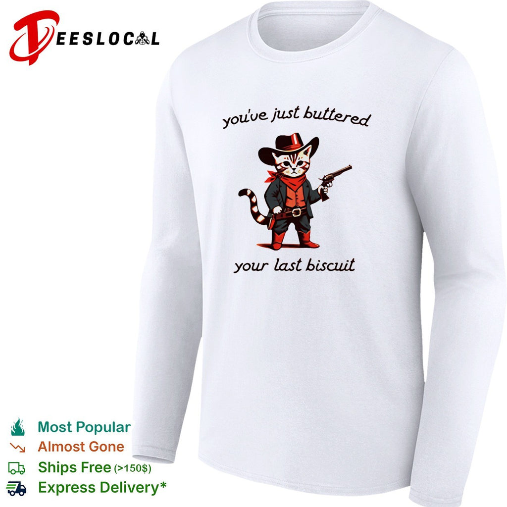 You’ve just buttered your last biscuit cowboy cat with gun shirt