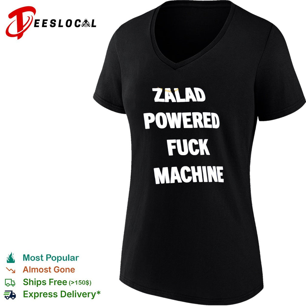 Zalad Powered Fuck Machine shirt
