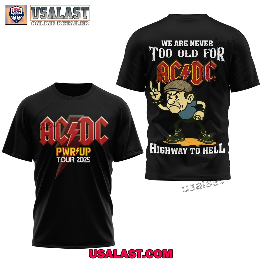 AC/DC Pwr Up Tour 2025 We Are Never Too Old Shirt