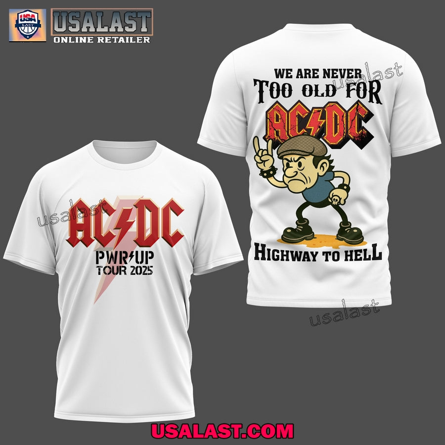 AC/DC Pwr Up Tour 2025 We Are Never Too Old Shirt