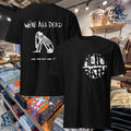 Acid Bath Were All Dead And Just Don’t Know It T-shirt