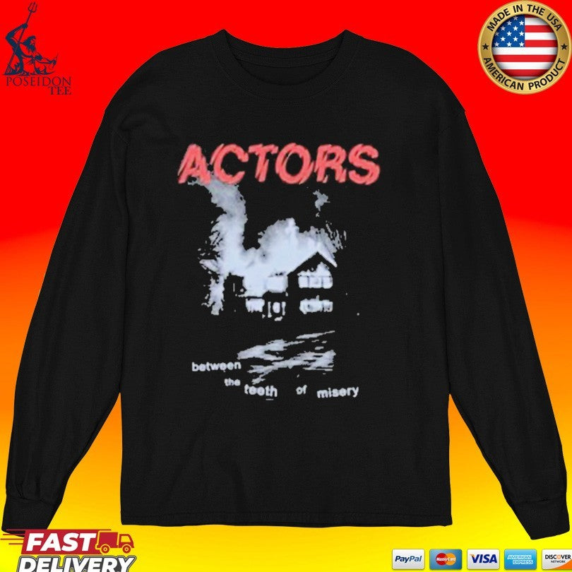 Actors Between The Teeth Of Misery T-shirt