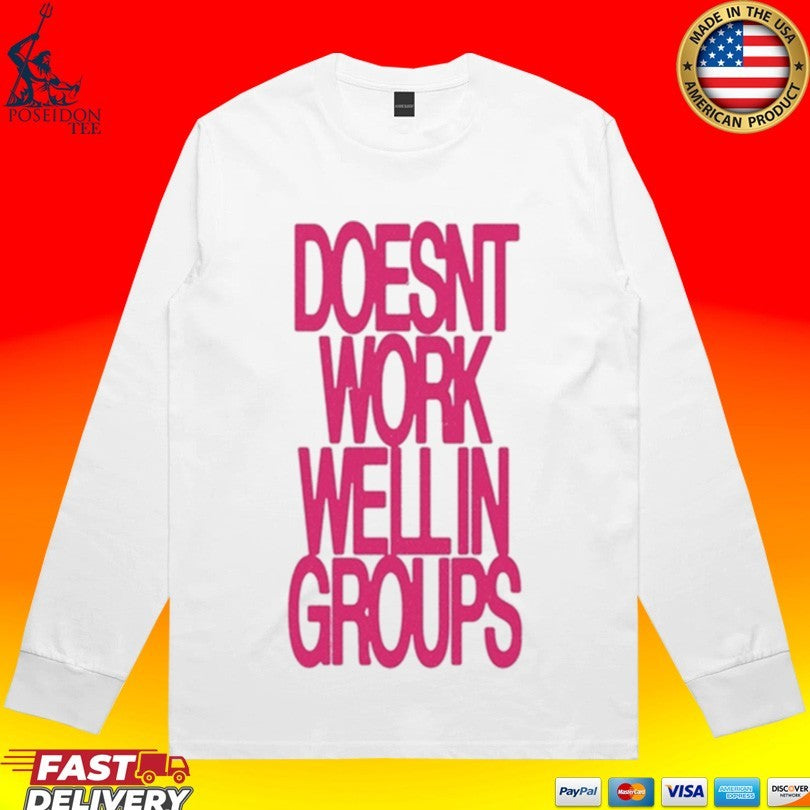 Adela Doesn’t Work Well In Groups T-shirt
