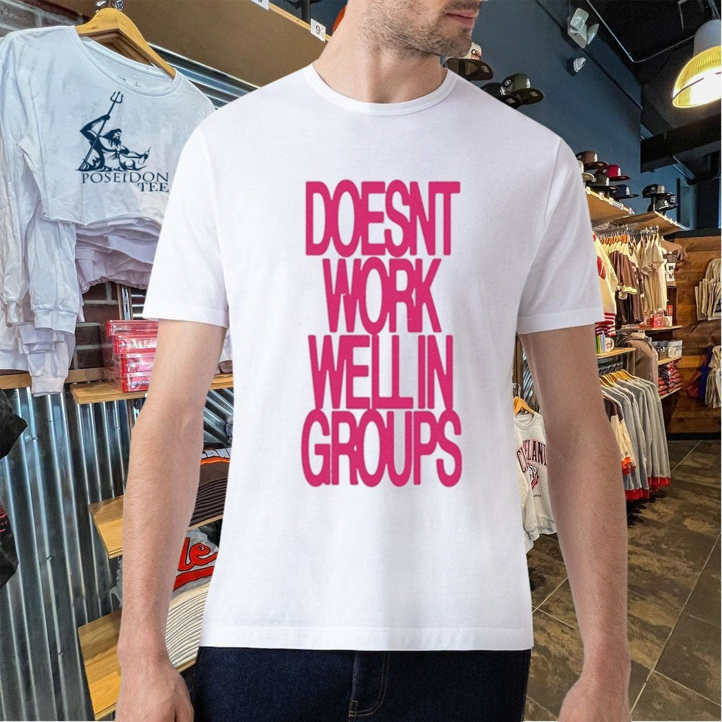Adela Doesn’t Work Well In Groups T-shirt