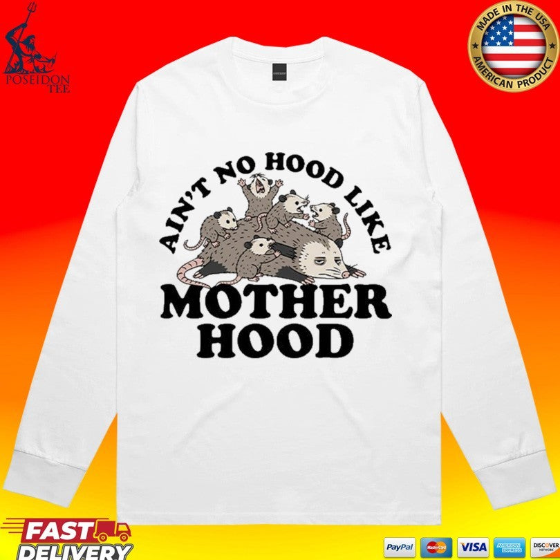 Ain’t No Hood Like Motherhood Possum T-shirt