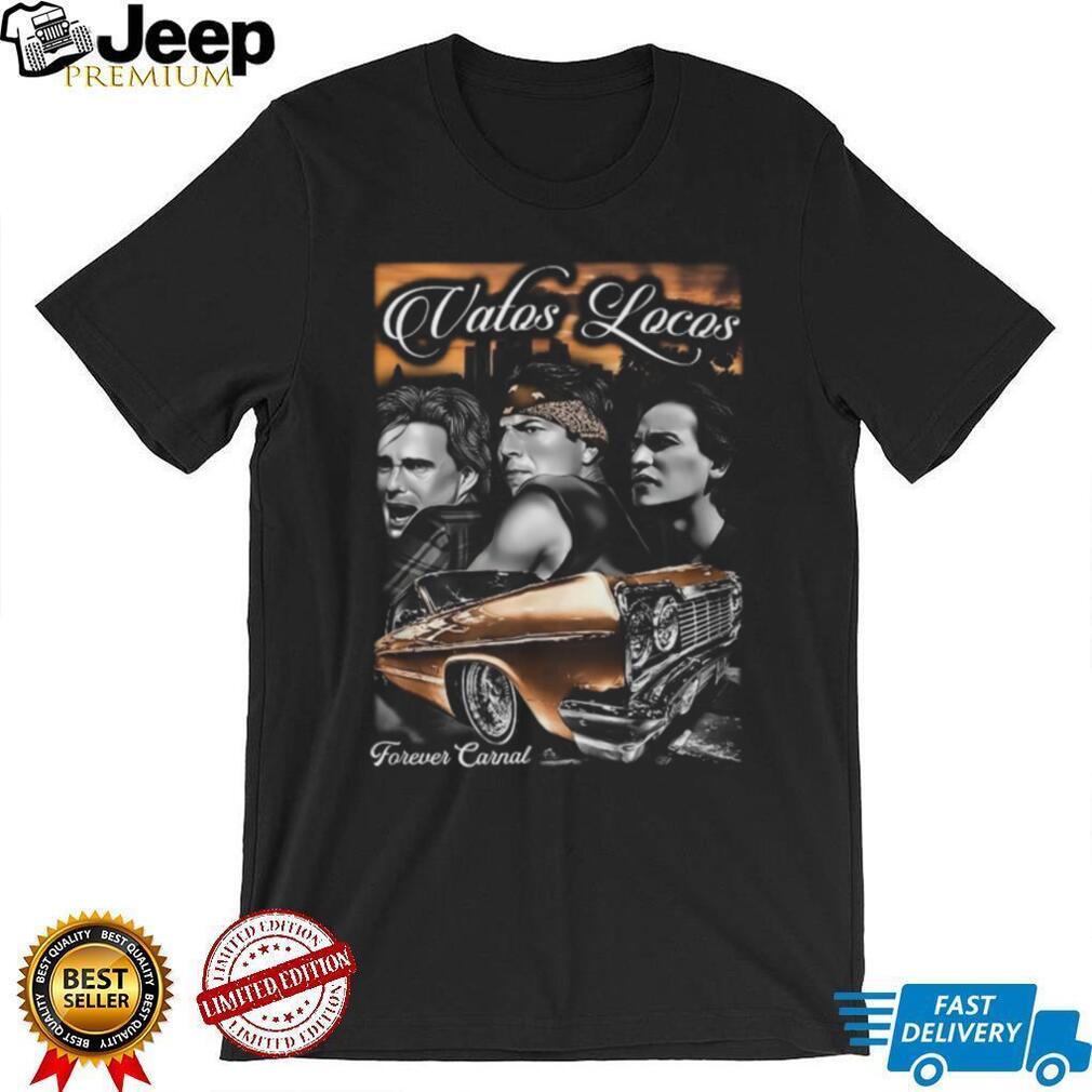 Vatos Locos Forever Carnal Blood In Blood Out Lowrider T Shirt
