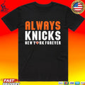 Always Knicks New York Forever T-shirt