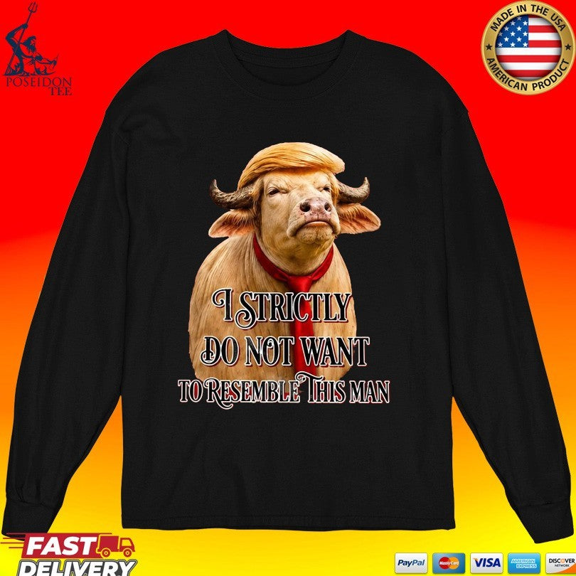 America Buffalo I Strictly Do Not Want To Resemble This Man T-shirt
