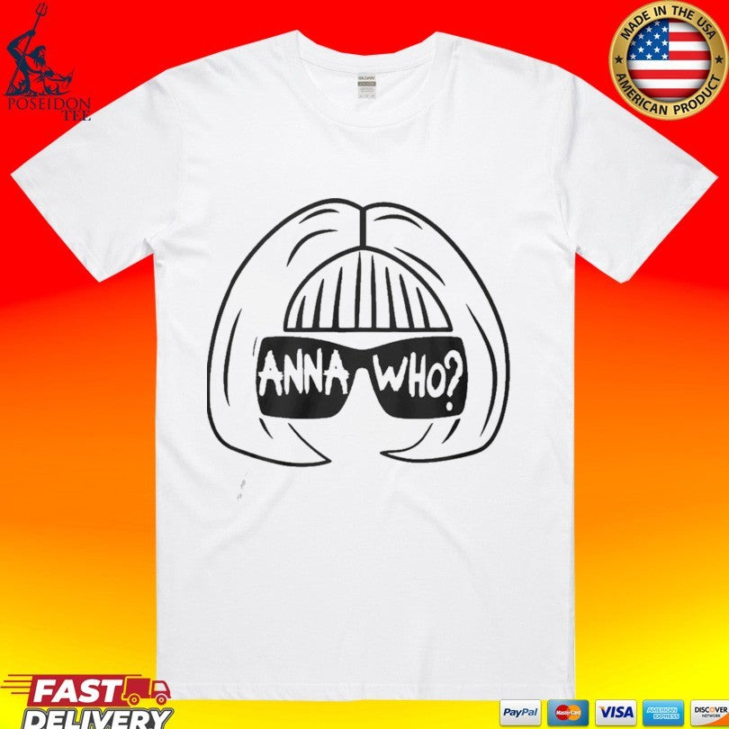 Anna Wintour Anna Who T-shirt