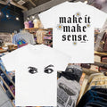 Annie Elise Make It Make Sense T-shirt