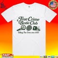 Annie Elise True Crime Bestie Club Talking True Crime Since 2020 T-shirt