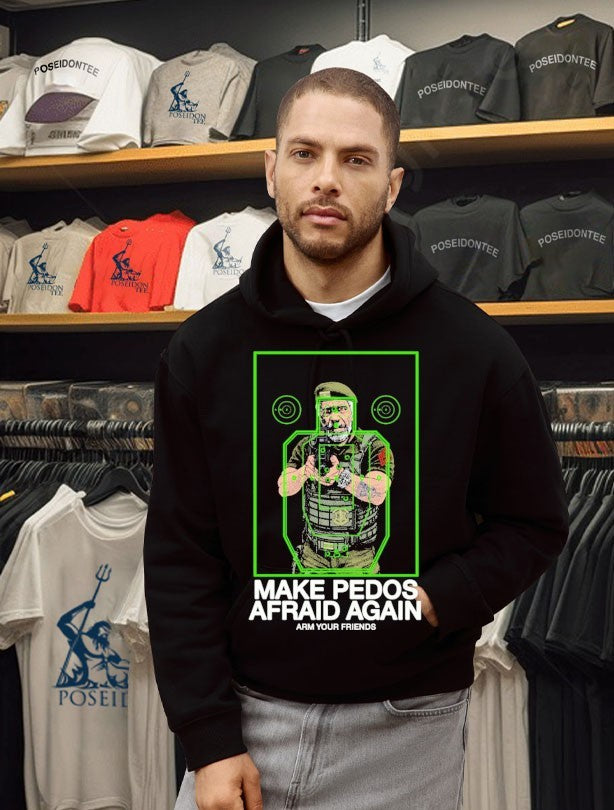 Arm Your Friends Make Pedos Afraid Again T-shirt