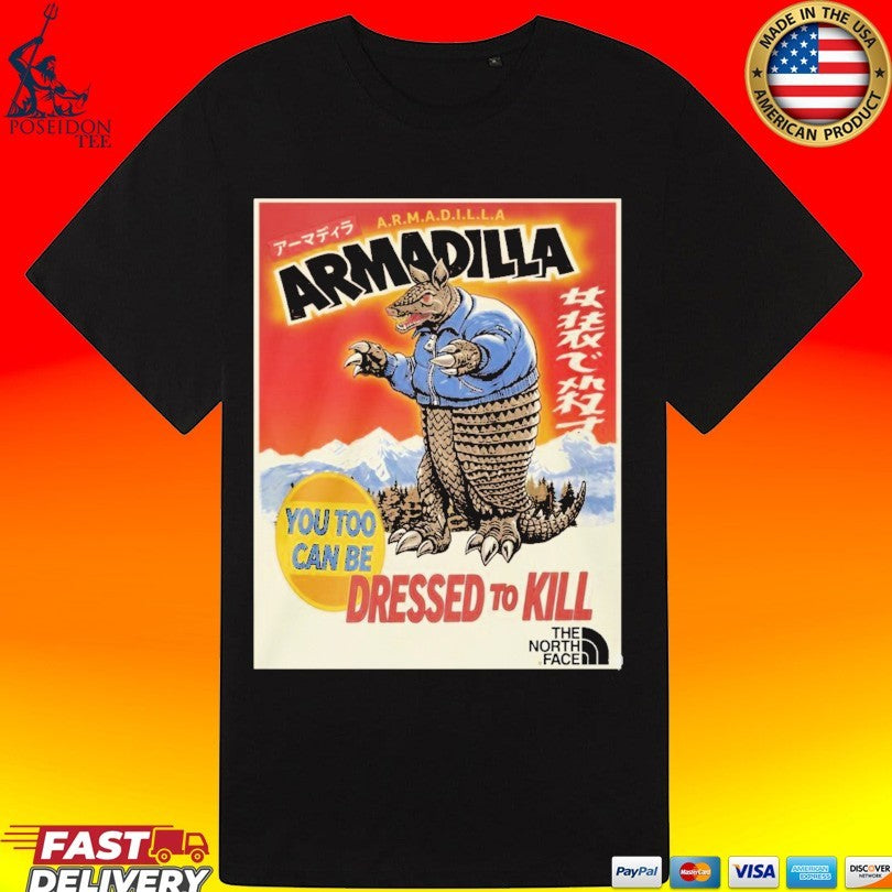 Armadilla Dressed To Kill You To Can Be T-shirt