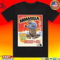 Armadilla Dressed To Kill You To Can Be T-shirt