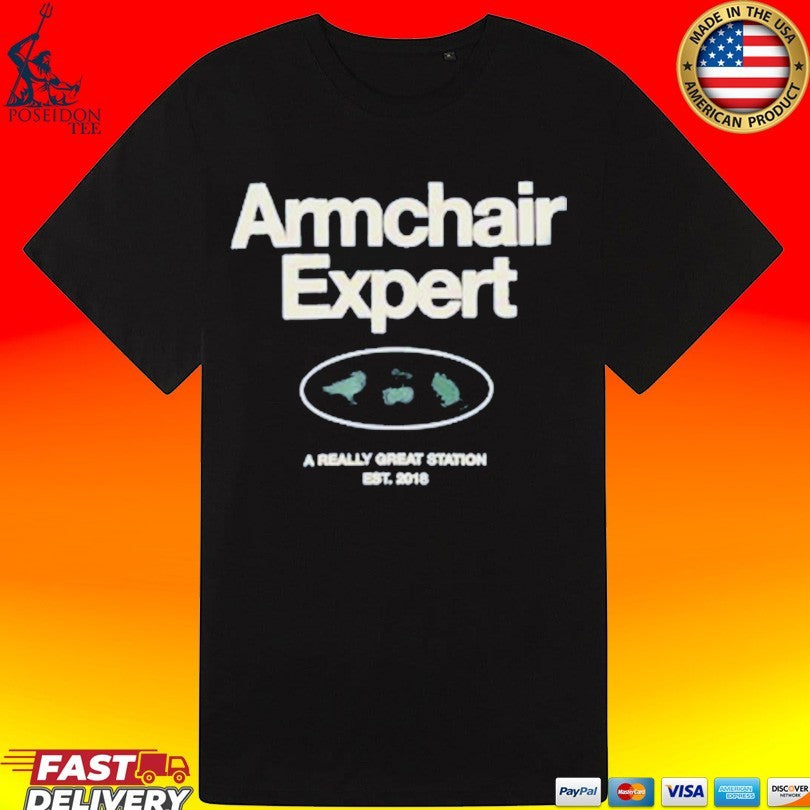 Armchair Expert A Really Great Station Est 2018 T-shirt