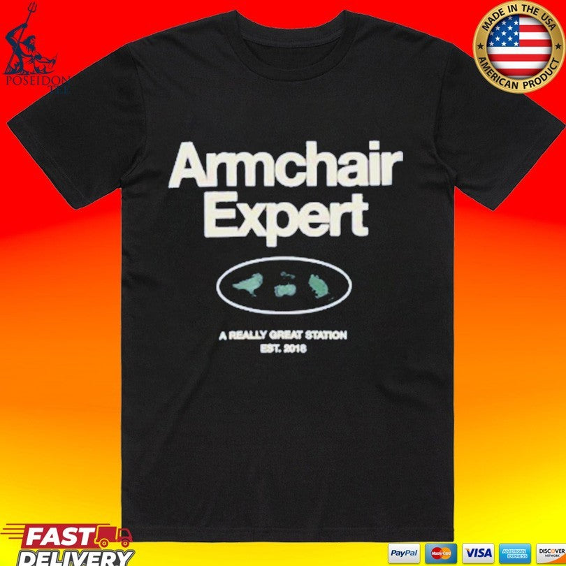 Armchair Expert A Really Great Station Est 2018 T-shirt