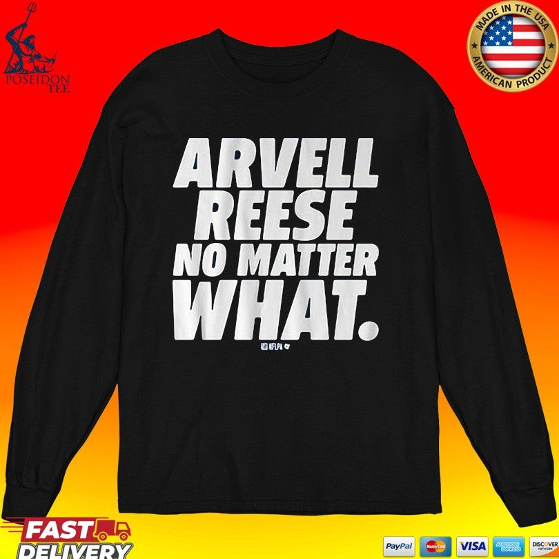Arvell Reese No Matter What T-shirt