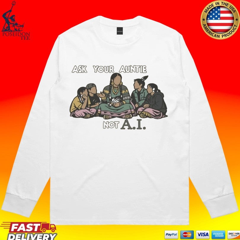 Ask Your Auntie Not AI T-shirt