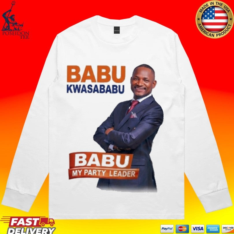 Babu Kwa Sababu Babu My Party Leader T-shirt