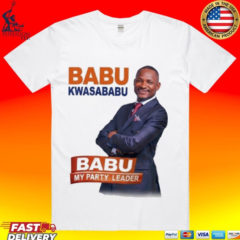Babu Kwa Sababu Babu My Party Leader T-shirt