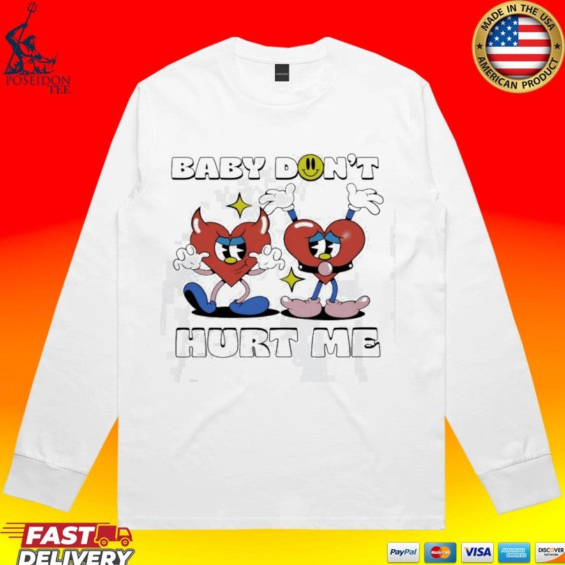 Baby Dont Hurt Me Hearts T-shirt