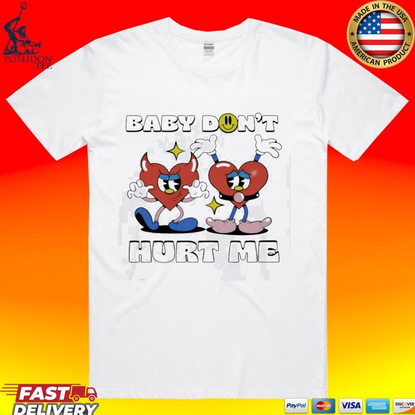 Baby Dont Hurt Me Hearts T-shirt