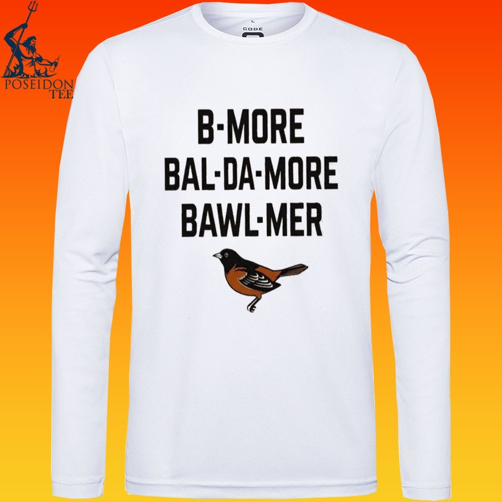 Baltimore Orioles B-more Bal-da-more Bawl-mer T-shirt