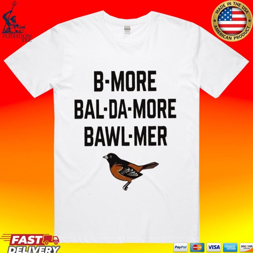 Baltimore Orioles B-more Bal-da-more Bawl-mer T-shirt