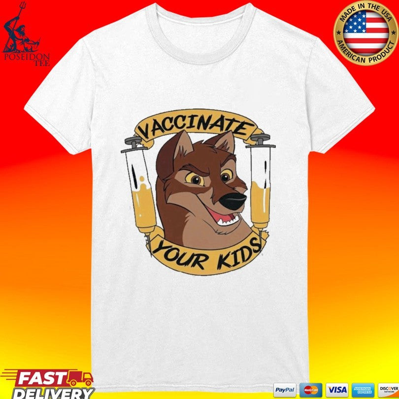 Balto Vaccinate Your Kids T-shirt