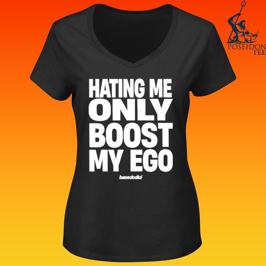 Basedodici Hating Me Only Boost My Ego T-shirt