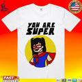 Bayle You Are Super T-shirt