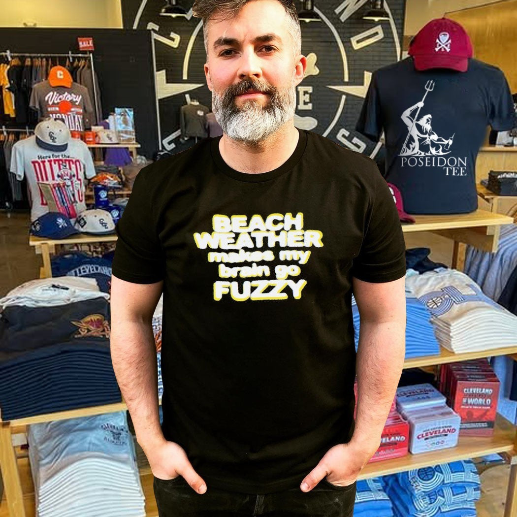Beach Weather Makes My Brain Go Fuzzy T-shirt