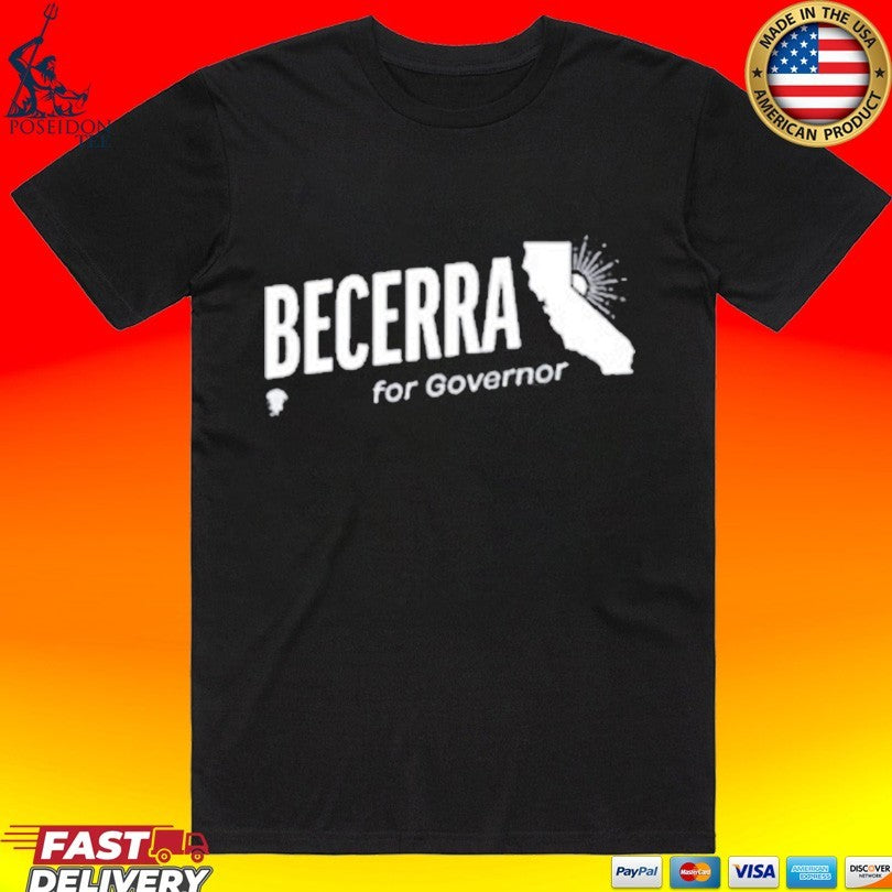 Becerra For Governor, Xavier Becerra 2026 T-shirt