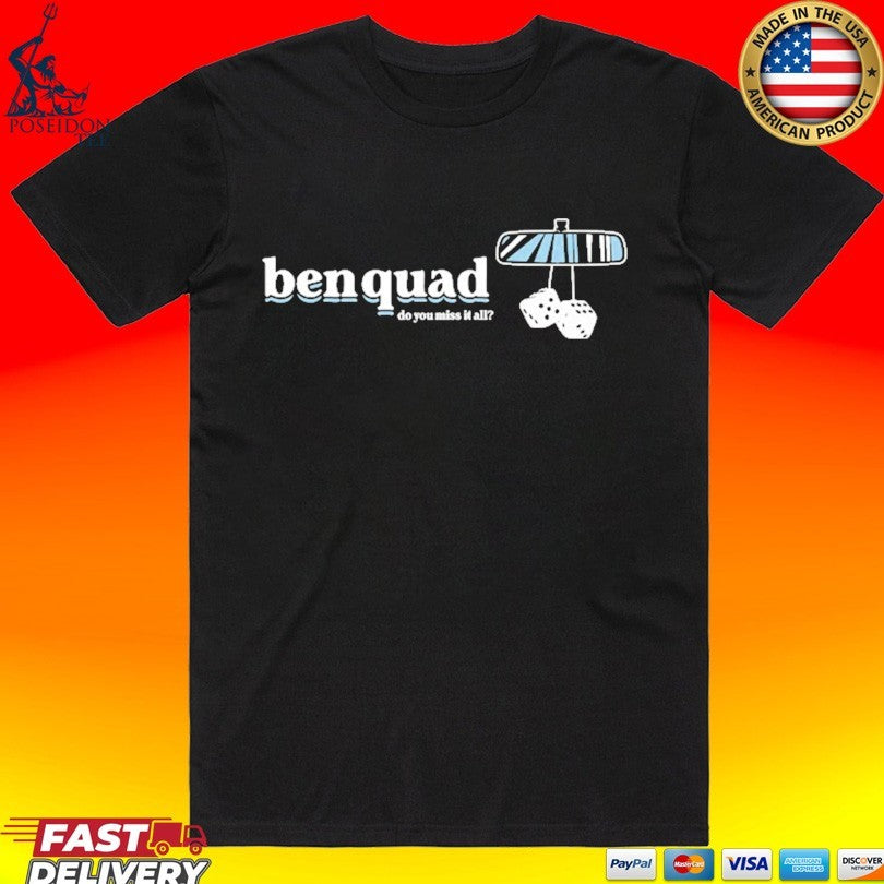 Ben Quad Do You Miss It All Dice T-shirt