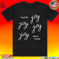 Bethel Music Joy Joy Joy Joy I’ve Got The Down In My Heart T-shirt