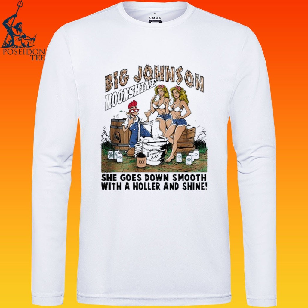 Big Johnson Moonshine She Goes Down Smooth With A Holler And Shine T-shirt