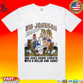 Big Johnson Moonshine She Goes Down Smooth With A Holler And Shine T-shirt