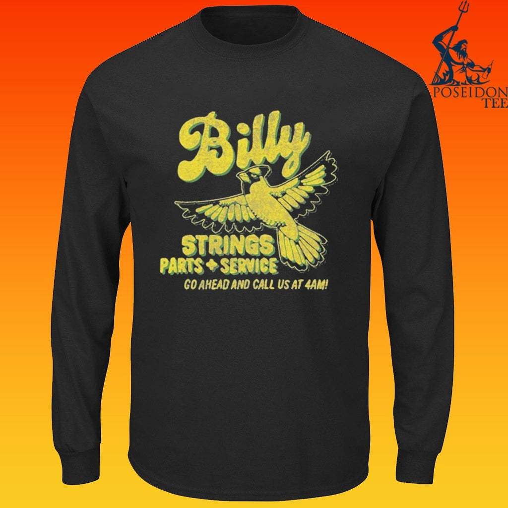Billy Strings Parts Service Go Ahead And Call Us At 4am Band Garage T-shirt