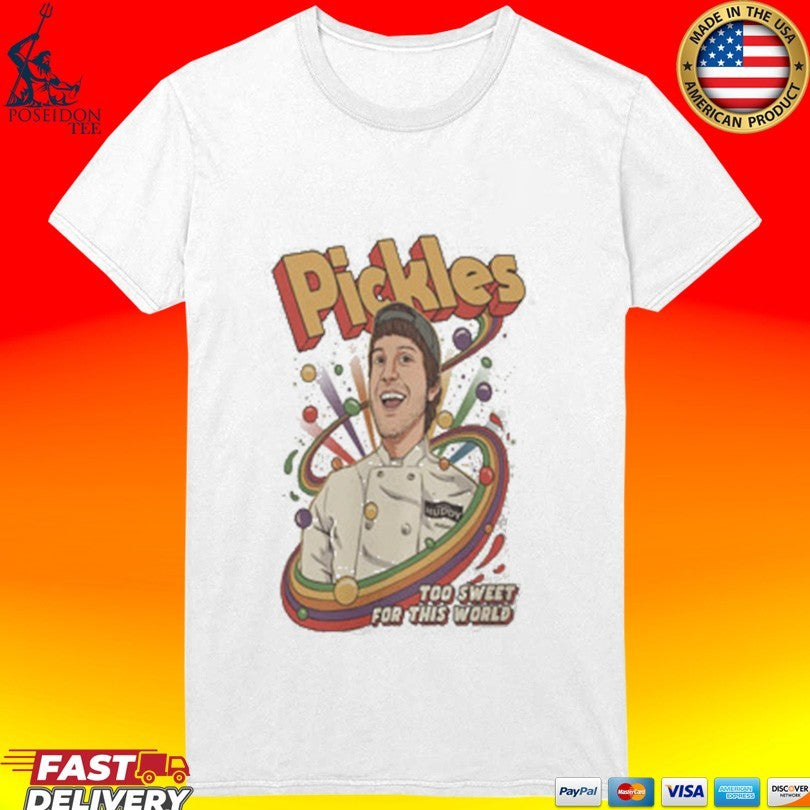 Bistro Huddy Pickles Too Sweet For This World T-shirt