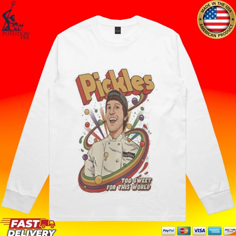 Bistro Huddy Pickles Too Sweet For This World T-shirt