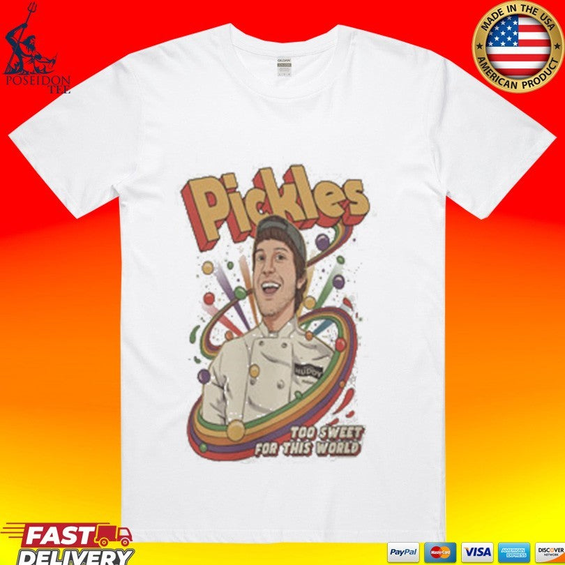 Bistro Huddy Pickles Too Sweet For This World T-shirt