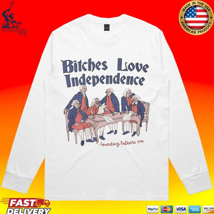 Bitches Love Independence 4th Of July Thomas Jefferson T-shirt