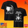 Bloody Centuries 6 6 Until Your Dying Day And They Say Jesus Saves T-shirt