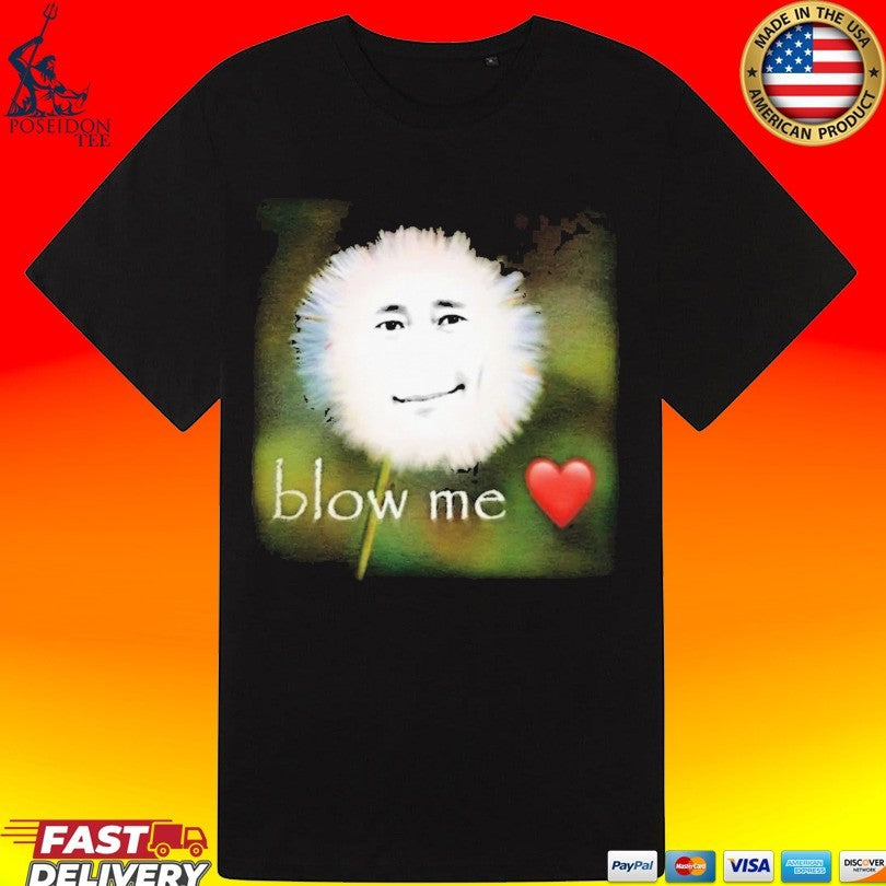 Blow Me Face Flower T-shirt