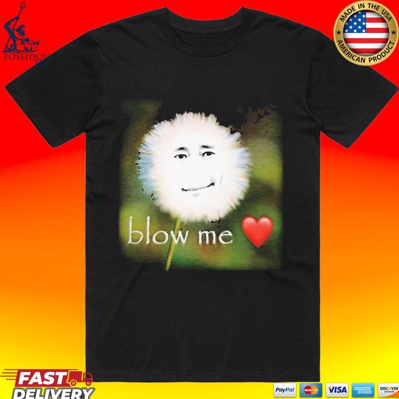 Blow Me Face Flower T-shirt