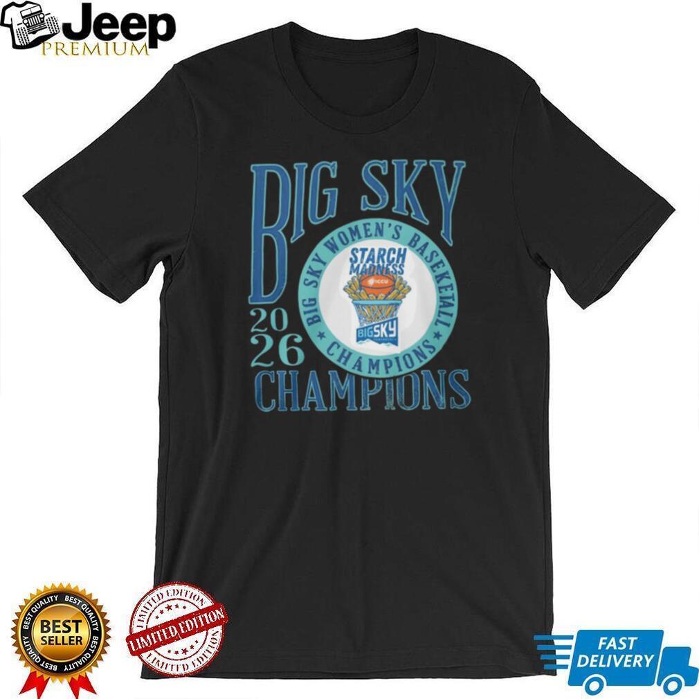 Big Sky Women’s Basketball 2026 Champions Starch Madness T Shirt