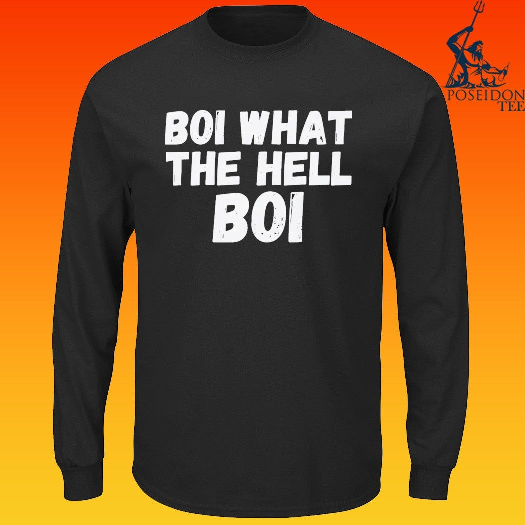 Boi What The Hell Boi T-shirt